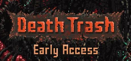 【游戏推荐】《死亡垃圾 Death Trash》v0.7.7.1 免安装中文学习版